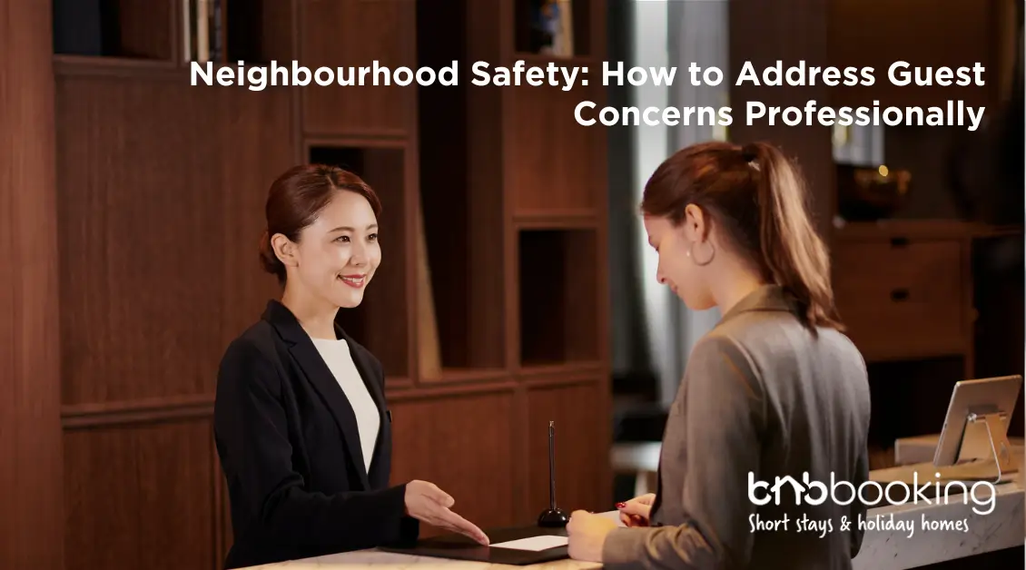 Neighbourhood Safety How to Address Guest Concerns rofessionally
